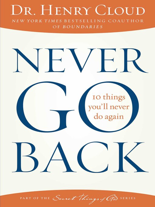 Title details for Never Go Back by Henry Cloud - Available